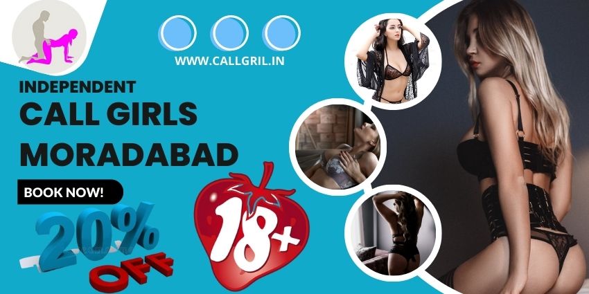 Independent Call Girls In Moradabad