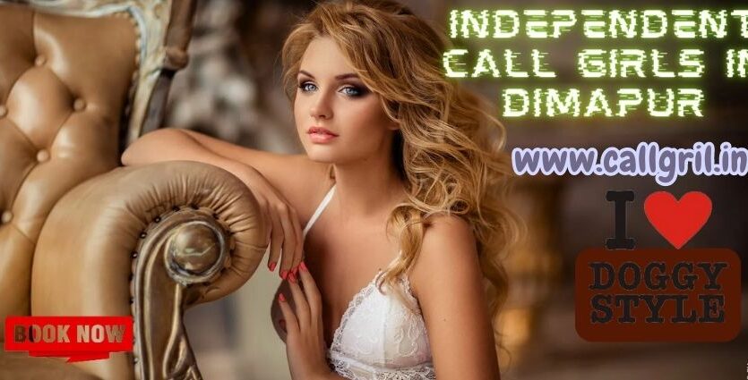 Independent Call Girls in Dimapur