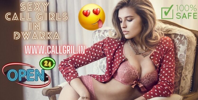 Sexy Call Girls in Dwarka