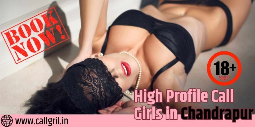High Profile Call Girls in Chandrapur