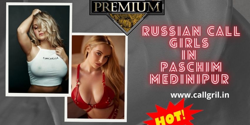 Russian call Girls in Paschim Medinipur